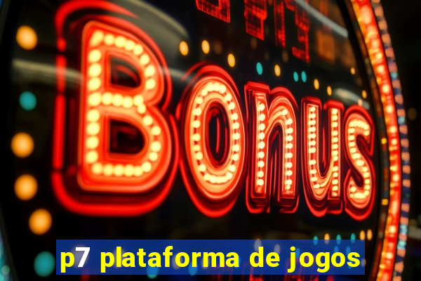 p7 plataforma de jogos